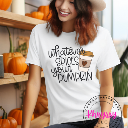 Whatever Spices Your Pumpkin Unisex Shirt