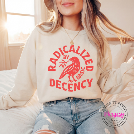 Thick warm statement crewneck with radicalized by basic decency bold text