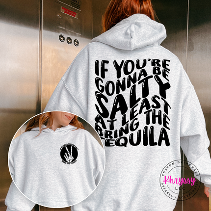 Ash pullover hoodie with a black Bring The Tequila wavy text back graphic.