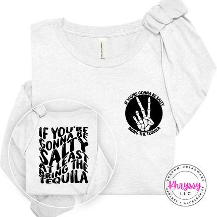 Bring The Tequila Funny Salty Back Print Long Sleeve Shirt