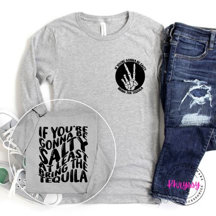 Bring The Tequila Funny Salty Back Print Long Sleeve Shirt