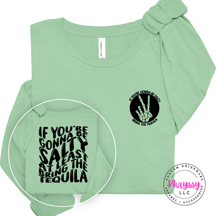 Bring The Tequila Funny Salty Back Print Long Sleeve Shirt