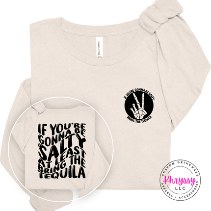 Bring The Tequila Funny Salty Back Print Long Sleeve Shirt