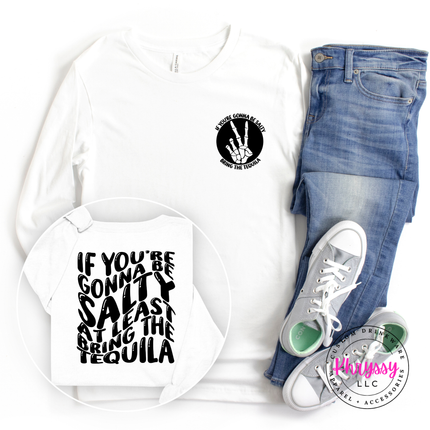 Bring The Tequila Funny Salty Back Print Long Sleeve Shirt