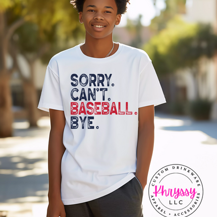 Sorry.Can't. Baseball. Bye. Unisex Shirt