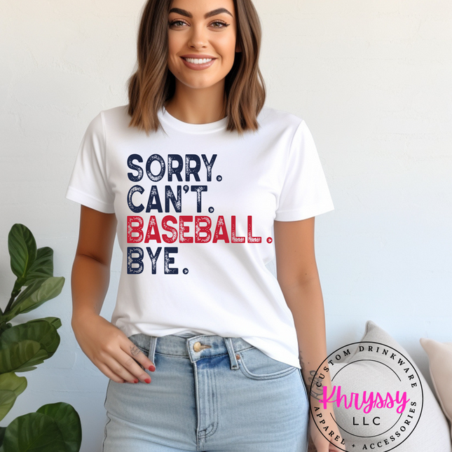 Sorry.Can't. Baseball. Bye. Unisex Shirt