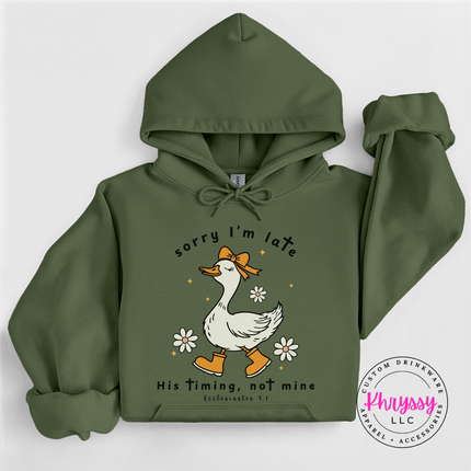 Military Green pullover hoodie with a white Sorry I'm Late goose print.