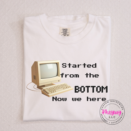 Started From the Bottom Now We Here GCS Virtual Program Comfort Colors T-Shirt Front and Back