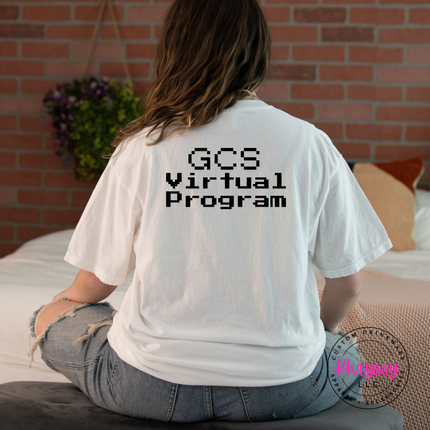 Started From the Bottom Now We Here GCS Virtual Program Comfort Colors T-Shirt Front and Back