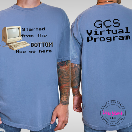 GCS Virtual Program Tee — Front & Back Started From the Bottom Design