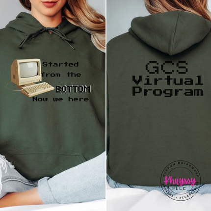 Started From the Bottom Now We Here GCS Virtual Program Gildan Heavy Blend Hoodie Front Back