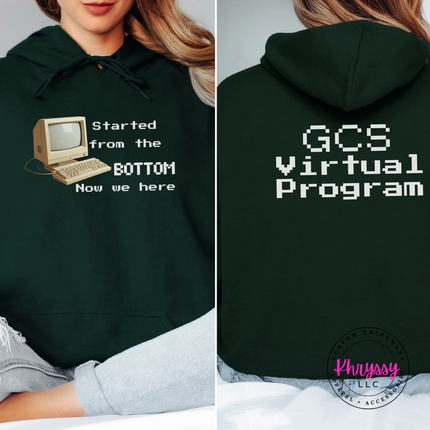 Started From the Bottom Now We Here GCS Virtual Program Gildan Heavy Blend Hoodie Front Back
