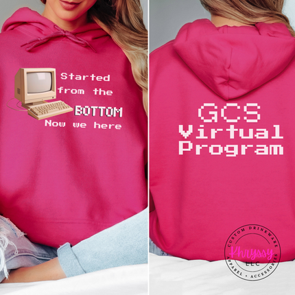 GCS Virtual Program Hoodie — Front & Back, Started From the Bottom