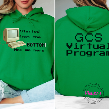 GCS Virtual Program Hoodie — Front & Back, Started From the Bottom