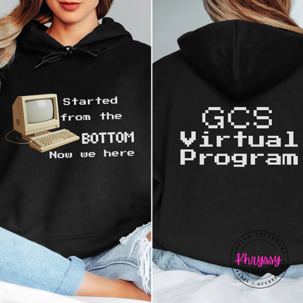 GCS Virtual Program Hoodie — Front & Back, Started From the Bottom