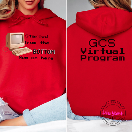 GCS Virtual Program Hoodie — Front & Back, Started From the Bottom