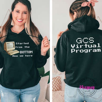 Started From the Bottom Now We Here GCS Virtual Program Gildan Heavy Blend Hoodie Front Back