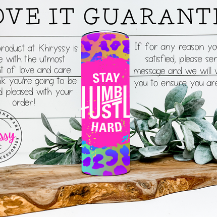 Stay Humbler Hustle Hard Custom 20oz Tumbler with Straw