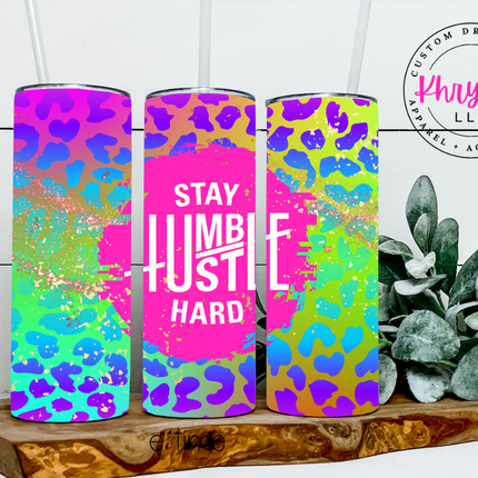 Stay Humbler Hustle Hard Custom 20oz Tumbler with Straw