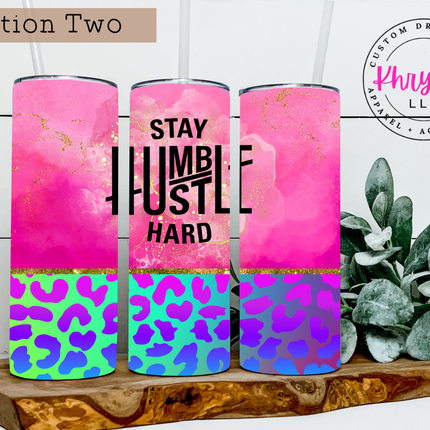 Stay Humbler Hustle Hard Custom 20oz Tumbler with Straw