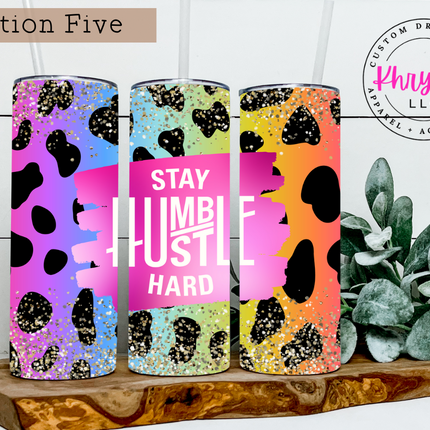 Stay Humbler Hustle Hard Custom 20oz Tumbler with Straw