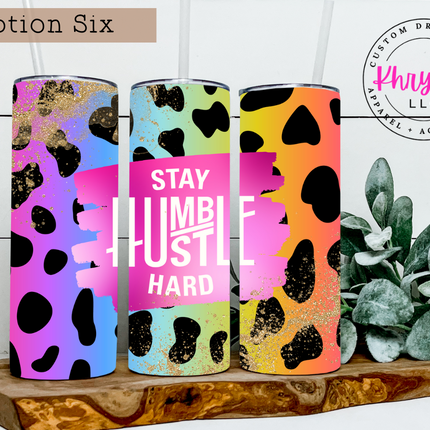 Stay Humbler Hustle Hard Custom 20oz Tumbler with Straw