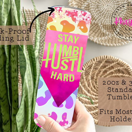 Stay Humbler Hustle Hard Custom 20oz Tumbler with Straw