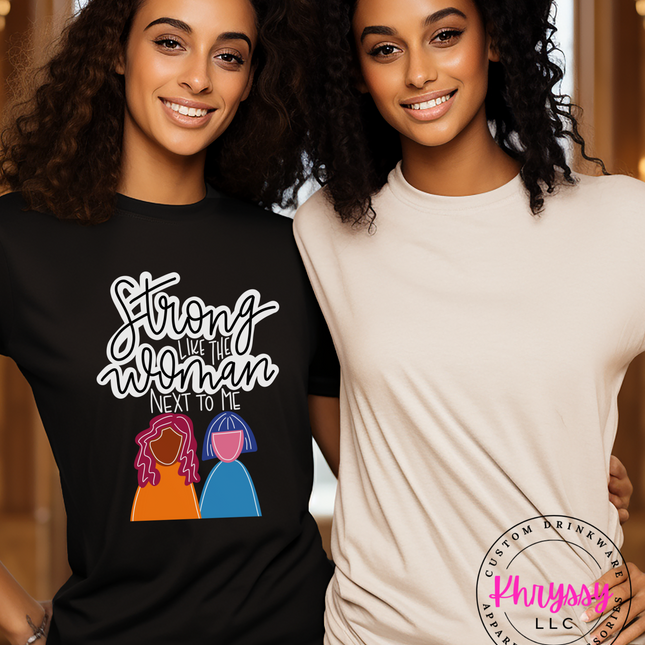 Strong As The Woman Next To Me Unisex Shirt