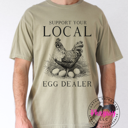 Support Your Local Egg Dealer — Funny Chicken Statement