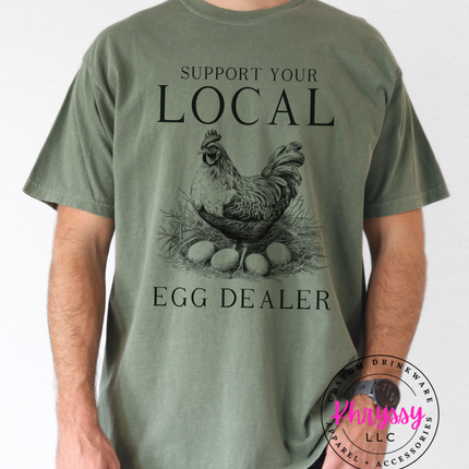 Support Your Local Egg Dealer — Funny Chicken Statement