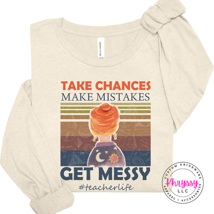 Heather natural tee with get messy make mistakes teacher lettering.