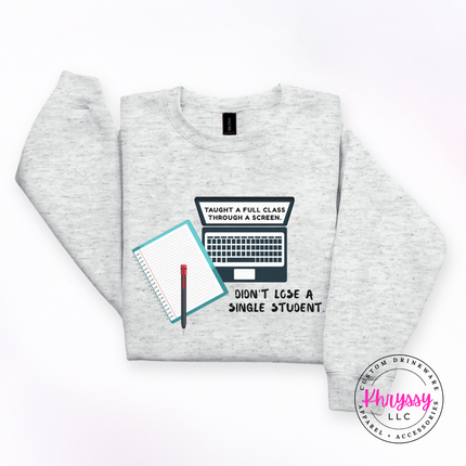 Still Haven't Lost One — Gildan Sassy Educator Crewneck Sweatshirt