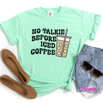 No Talkie Before Iced Coffee Funny Women's Tee