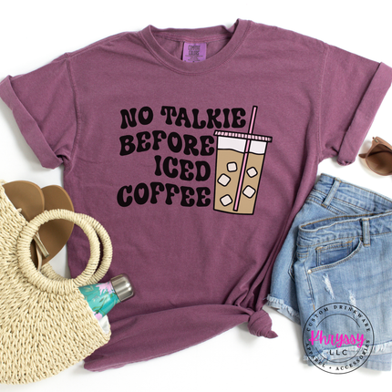 No Talkie Before Iced Coffee Funny Women's Tee