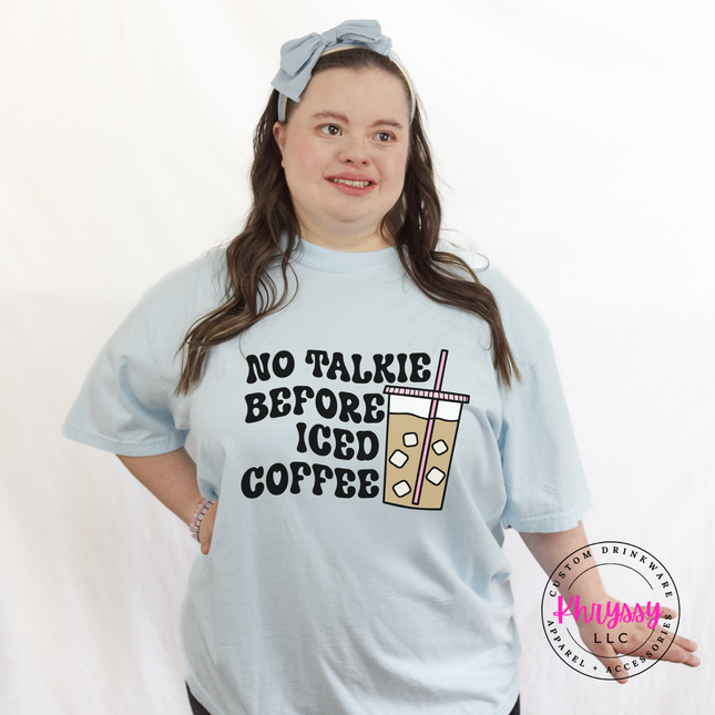No Talkie Before Iced Coffee Funny Women's Tee