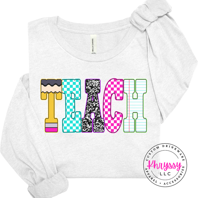 Teach Graphic Long Sleeve Tee for Educators and Teacher Gifts