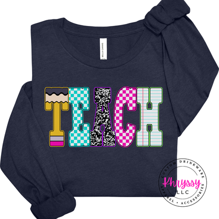 Teach Graphic Long Sleeve Tee for Educators and Teacher Gifts