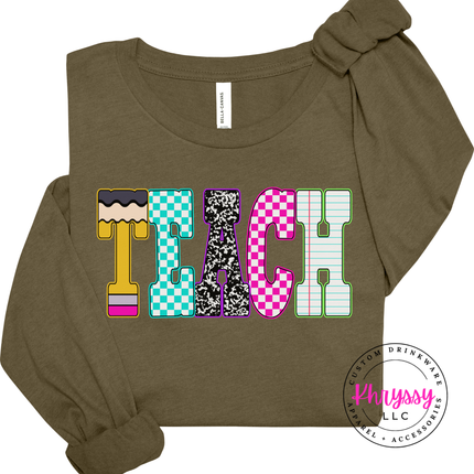 Teach Graphic Long Sleeve Tee for Educators and Teacher Gifts