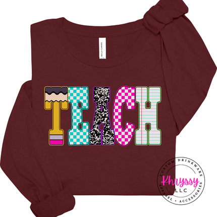 Teach Graphic Long Sleeve Tee for Educators and Teacher Gifts