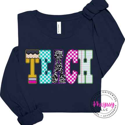 Teach Graphic Long Sleeve Tee for Educators and Teacher Gifts