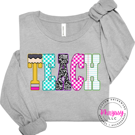 Teach Graphic Long Sleeve Tee for Educators and Teacher Gifts