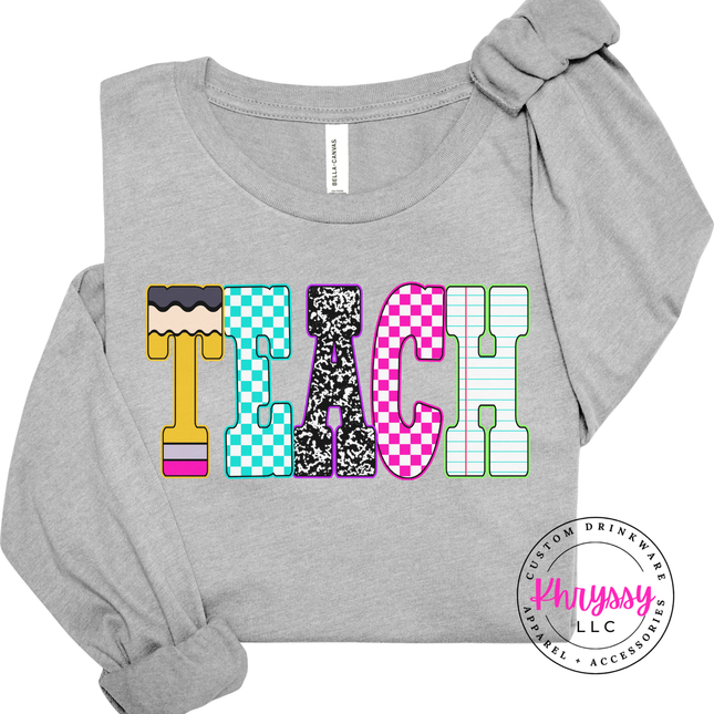 Teach Graphic Long Sleeve Tee for Educators and Teacher Gifts