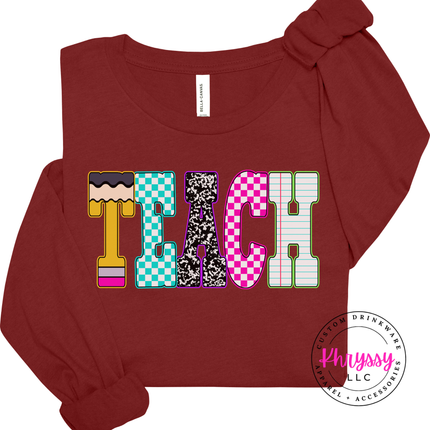 Teach Graphic Long Sleeve Tee for Educators and Teacher Gifts