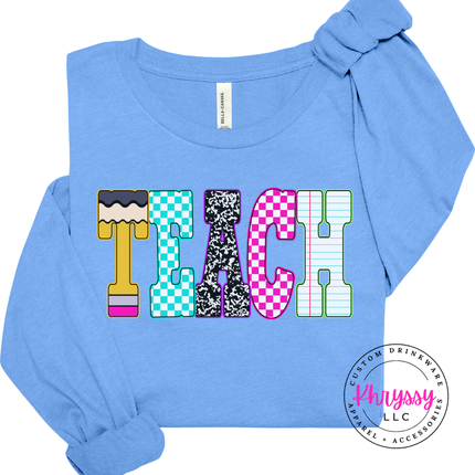 Teach Graphic Long Sleeve Tee for Educators and Teacher Gifts