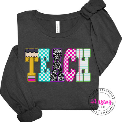 Teach Graphic Long Sleeve Tee for Educators and Teacher Gifts