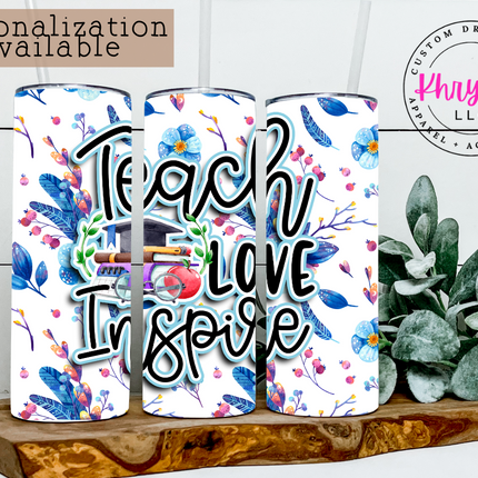 Teach - Love - Inspire 20oz Tumbler with Straw