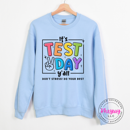 Colorful test day graphic on a heavyweight Light Blue pullover sweatshirt.
