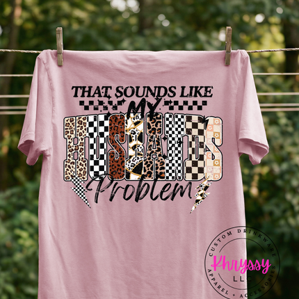 That Sounds Like My Husbands Problem — Checkered Leopard Funny Statement