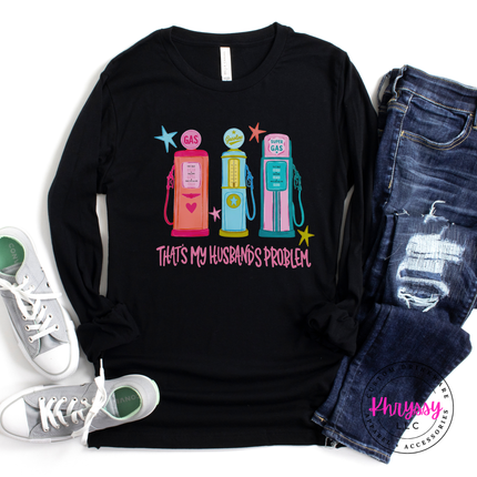 That's My Husband's Problem Retro Gas Pump Funny Wife Long Sleeve