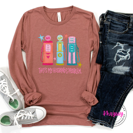 That's My Husband's Problem Retro Gas Pump Funny Wife Long Sleeve